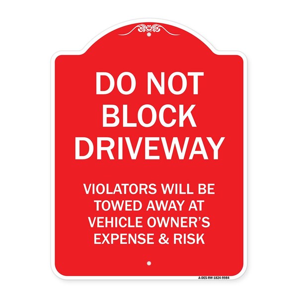 Do Not Block Driveway Violators Will Be Towed Away At Vehicle Owners Expense And Risk, RW-1824-9984